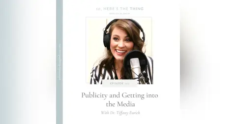 Episode 23: Publicity and Getting into the Media with Dr. Tiffany Eurich