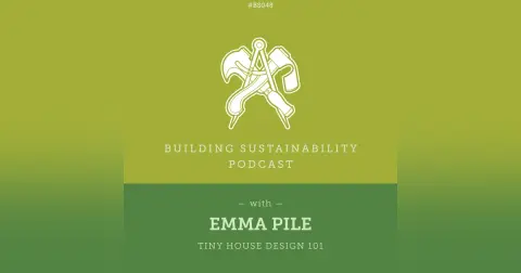 Tiny House Design 101 - Emma Pile - BS048