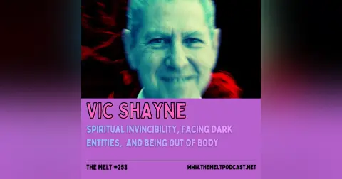 Vic Shayne | Spiritual Invincibility, Facing Dark Entities, and Being Out of Body
