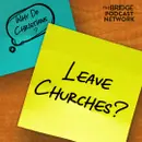 Why Do Christians Leave Churches?