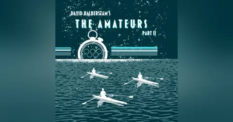 Episode 96: “The Clustercus,” or David Halberstam’s The Amateurs, Part II