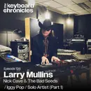 Larry Mullins, Nick Cave & The Bad Seeds / Iggy Pop / Swans / Solo Artist (Part 1)