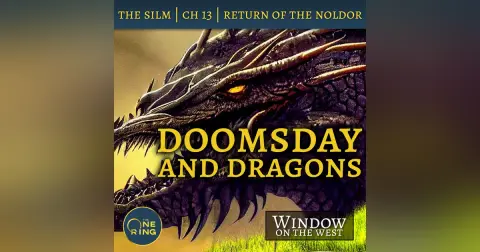 25. Doomsday and Dragons – Return of the Noldor, Part 2 – The Silmarillion – 15