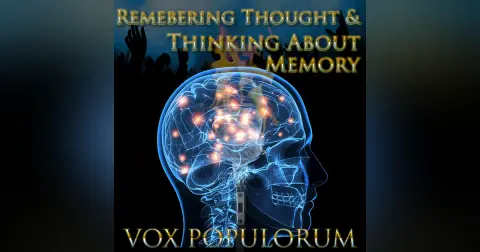 e160. Remembering Thought & Thinking About Memory