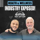 Health & Wellness Industry Exposed | Ep. 7 | Jeff Cohen