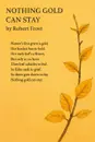 "Nothing Gold Can Stay" by Robert Frost