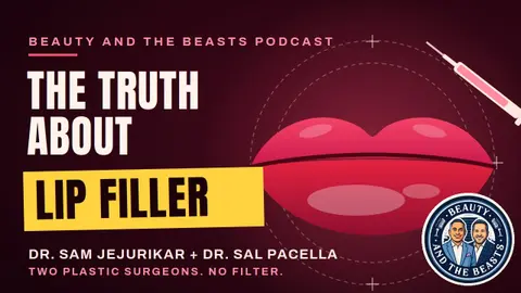 The Truth About Lip Filler: What Plastic Surgeons Really Think | Beauty and the Beasts Podcast
