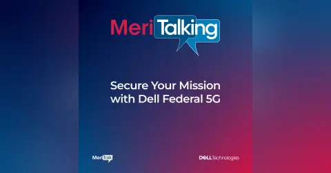 Podcast: Secure Your Mission with Dell Federal 5G