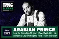283: Arabian Prince | The N.W.A Pioneer Empowering the Next Tech Generation