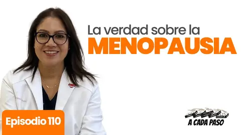 La menopausia no es el fin, es el inicio | EP. 110