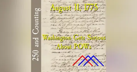 August 11, 1775: Washington Gets Serious About POWs
