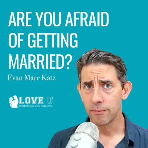Are You Afraid of Getting Married?