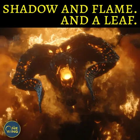 19. The Rings of Power IN-DEPTH Review : Episode 7 : Shadow and Flame.  And a Leaf.
