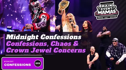 Main Event Mamas | Midnight Confessions: We're Back, Riyadh Fears & The Caster Fallout