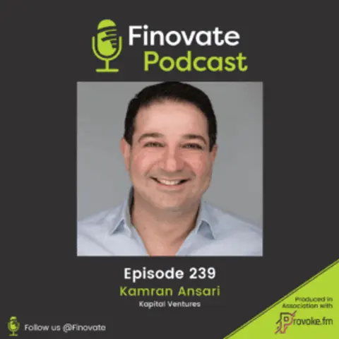 EP 239: Kamran Ansari, Kapital Ventures