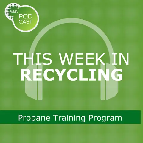 This Week in Recycling: Propane Training Program