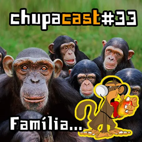 Episódio #33 Família