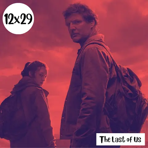 s12e29: Infectados – The Last of Us