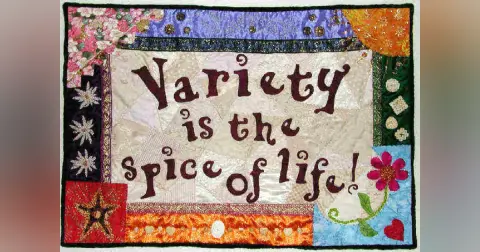 Variety is the Spice of Life