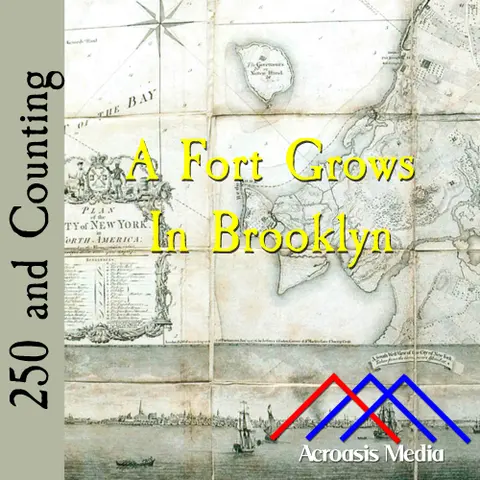 A Fort Grows in Brooklyn–April 10, 1776