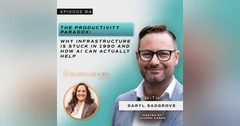 94. The Productivity Paradox: Why Infrastructure Is Stuck in 1990 and How AI Can Actually Help with Daryl Sadgrove