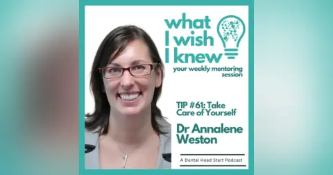 TIP #61 – [Re-Run] Take Care of Yourself with Dr Annalene Weston