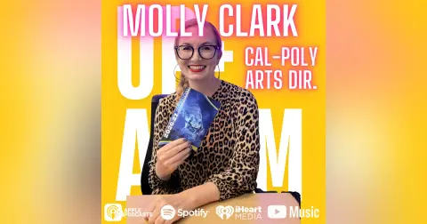 Molly Clark: Cal Poly Arts Dir on New Season, the Art of the Bet, and Bringing the World to SLO | Up+Adam