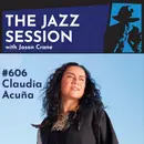 The Jazz Session #606: Claudia Acuña