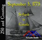 September 5, 1775: Setback in Canada