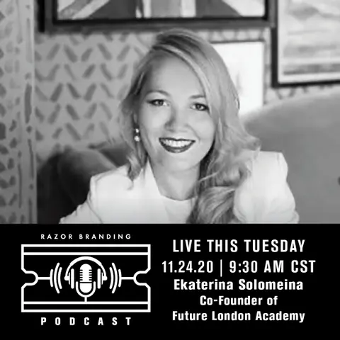 Razor Branding™ Podcast LIVE: 1.31 with Ekaterina Solomeina