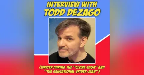 Our Amazing Friends: Todd Dezago (writer of the “Clone Saga” and “The Sensational Spider-Man)