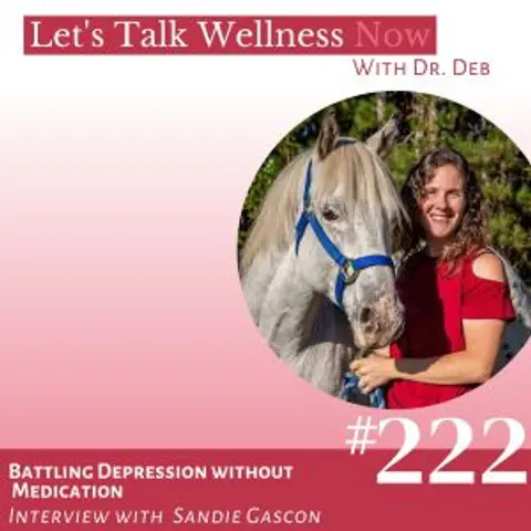 Episode 222: Battling Depression without Medication with Sandie Gascon