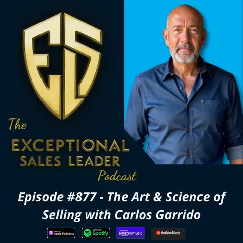 The Art & Science of Selling with Carlos Garrido
