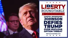 Capitol Showdown: Johnson Defies Trump, Congress in Crisis – Liberty Round Table 11/3/25
