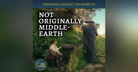 106. The Hobbit was NOT Originally in Middle-earth : The Hobbit #2