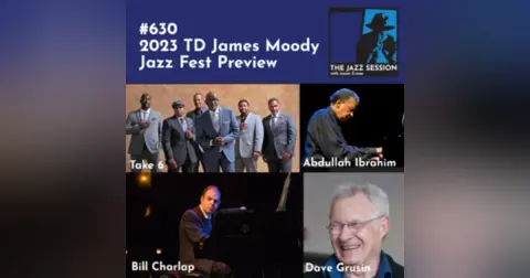 The Jazz Session #630: 2023 TD James Moody Jazz Fest Preview