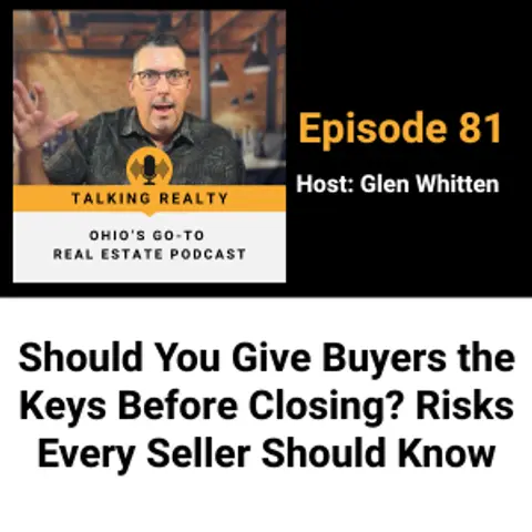 Should You Give Buyers the Keys Before Closing? Risks Every Seller Should Know | Episode 81
