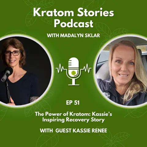 Ep 51: The Power of Kratom: Kassie's Inspiring Recovery Story