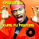 83–Kung Fu Fighting