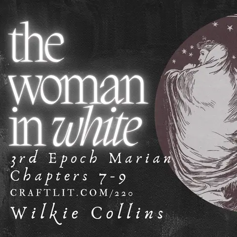 220:  3rd Epoch Marian Chs 7-9 — Woman in White (End of Book)
