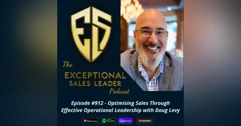 Optimising Sales Through Effective Operational Leadership with Doug Levy