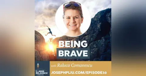 Being Brave with Raluca Comanescu- CR30
