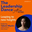 Ep. 47: Leaping to new heights, with Takumi Miyake