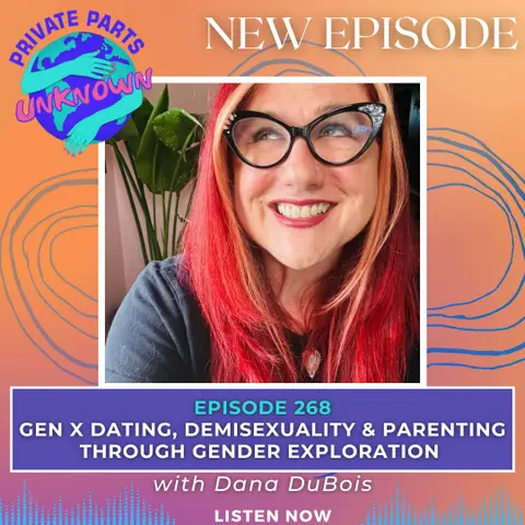 Gen X Dating, Demisexuality & Parenting Through Gender Exploration with Dana DuBois
