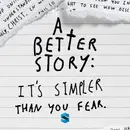 A Better Story: It’s Simpler Than You Fear