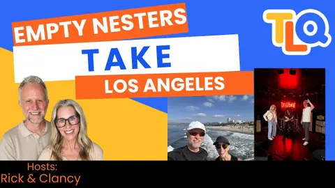 Exploring Los Angeles With The Empty Nesters E157