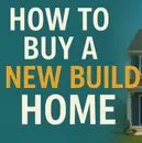 Step-by-Step Guide to Buying a New Build Home
