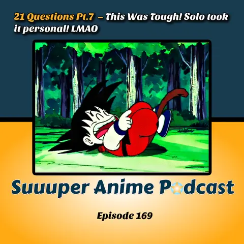 21 Questions Pt.7 – This Was Tough! Solo took it personal! LMAO | Ep.169