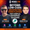 Architecting Power Platform for Complex Enterprise Solutions with Ian Tweedie [MVP]