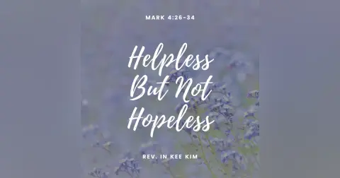 Helpless But Not Hopeless